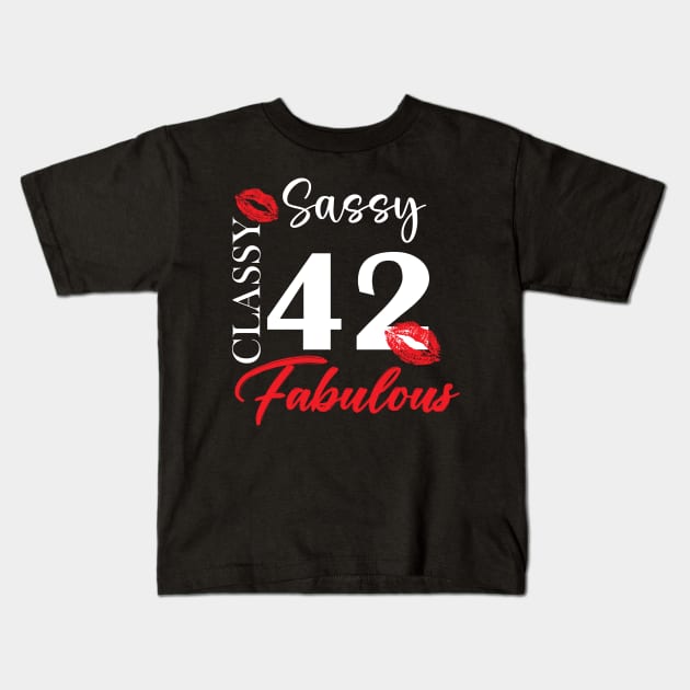 Sassy classy fabulous 42, 42th birth day shirt ideas,42th birthday, 42th birthday shirt ideas for her, 42th birthday shirts Kids T-Shirt by Choukri Store